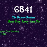 #9107 Blues Stay Away From Me by the Delmore Brothers