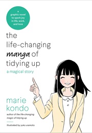 The Life-Changing Manga of Tidying Up: A Magical Story (Marie Kondo & Yuko Uramoto)