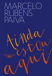 Ainda Estou Aqui (I'm Still Here) (Marcelo Rubens Paiva)