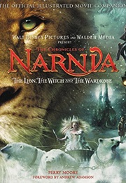 The Lion, the Witch, and the Wardrobe: The Official Illustrated Movie Companion (Perry Moore)