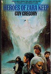 Heroes of Zara Keep (Guy Gregory)