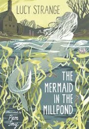 The Mermaid in the Millpond (Lucy Strange)