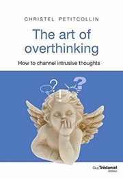 I Think Too Much - How to Channel Intrusive Thoughts (Christel Petitcollin)