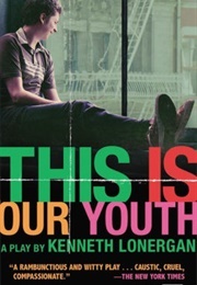 This Is Our Youth (Kenneth Lonergan)