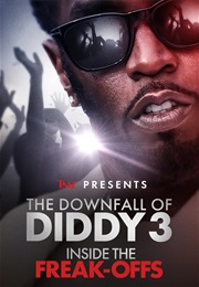 TMZ Presents: The Downfall of Diddy 3: Inside the Freak-Offs (2024)