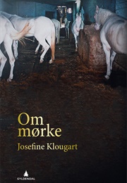 Om Mørke (Josefine Klougart)