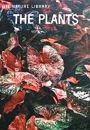 The Plants (Life Nature Library)