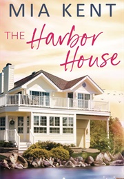 The Harbor House (Mia Kent)