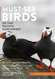 Must-See Birds of the Pacific Northwest (Sarah Swanson)