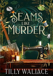 Seams Like Murder (Tilly Wallace)