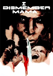 I Dismember Mama (1972)