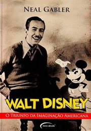 Walt Disney (Neal Gabler)