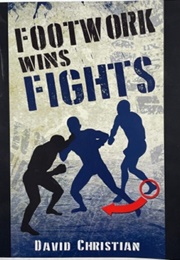 Footwork Wins Fights (David Christian)
