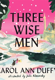 Three Wise Men (Carol Ann Duffy)