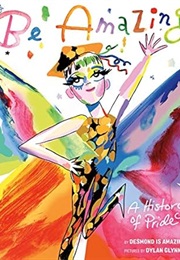 Be Amazing: A History of Pride (Desmond Napoles)