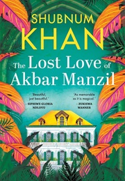 The Lost Love of Akbar Manzil (SHUBNUM KHAN)