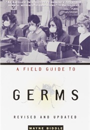 A Field Guide to Germs (Wayne Biddle)