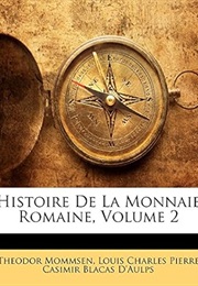 Histoire De La Monnaie Romaine, Volume 2 (Louis Charles Pierre Casimir B D'Aulps)