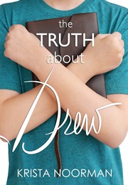 The Truth About Drew (Krista Noorman)