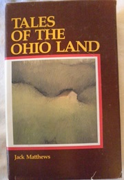 Tales of the Ohio Land (Jack Mattews)