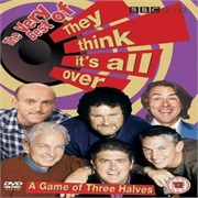 They Think It's All Over