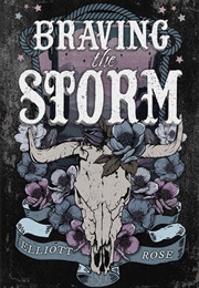 Braving the Storm (Eliott Rose)