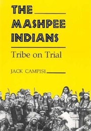 The Mashpee Indians: Tribe on Trial (Jack Campisi)