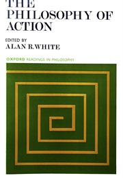 The Philosophy of Action (Alan R White)