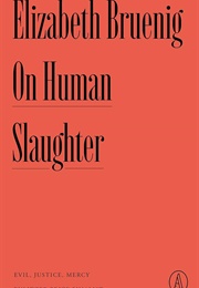 On Human Slaughter: Evil, Justice, Mercy (Elizabeth Bruenig)