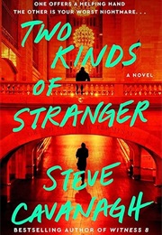 Two Kinds of Stranger (Steve Cavanagh)