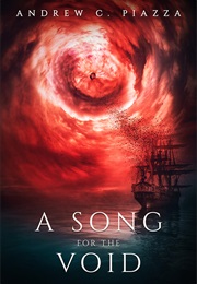 A Song for the Void (Andrew C. Piazza)