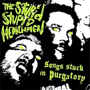 The Stupid Stupid Henchmen - Songs Stuck in Purgatory