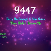 #9820 They Didn't Believe Me by Harry MacDonough & Alice Green