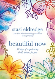 Beautiful Now (Stasi Eldredge)