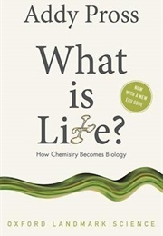 What Is Life? (Addy Pross)