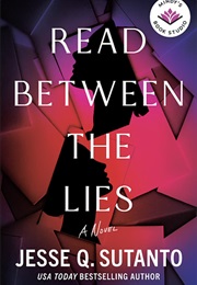 Read Between the Lies (Jesse Q. Sutanto)
