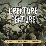 The Greatest Show Unearthed Returns (Creature Feature, 2018)