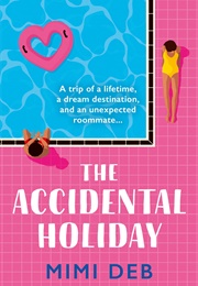 The Accidental Holiday (Mimi Deb)
