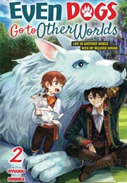 Even Dogs Go to Other Worlds: Life in Another World With My Beloved Hound Vol 2 (Ryuuou)