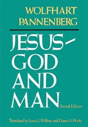 Jesus - God and Man (Wolfhart Pannenberg)