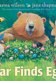 Bear Finds Eggs (Karma Wilson)