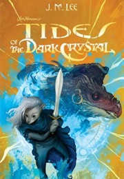 Tides of the Dark Crystal (J.M. Lee)