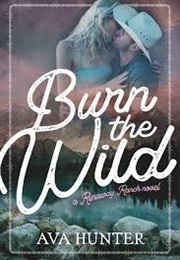 Burn the Wild (Ava Hunter)