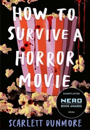 How to Survive a Horror Movie (Scarlett Dunmore)