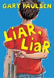 Liar, Liar (Gary Paulsen)