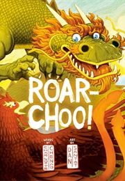 Roar-Choo! (Charlotte Cheng)