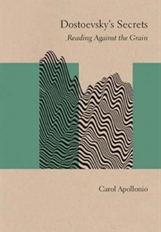 Dostoevsky's Secrets (Carol Apollonio)