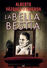 La Bella Bestia (Alberto Vázquez-Figueroa)