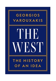 The West: The History of an Idea (Georgios Varouxakis)