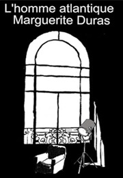 The Atlantic Man (Marguerite Duras)